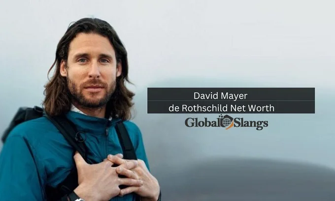 Unveiling David Mayer de Rothschild Net Worth: Insights and Analysis