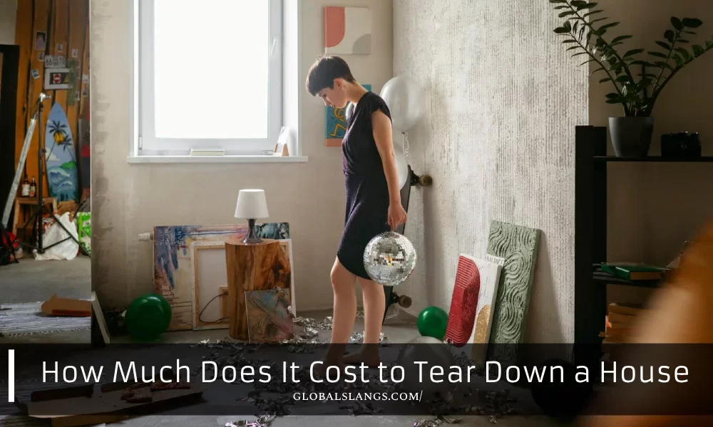 How Much Does It Cost to Tear Down a House? Understanding Demolition Expenses