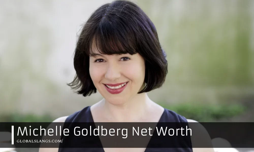 Michelle Goldberg Net Worth: The Financial Journey of a Renowned Journalist